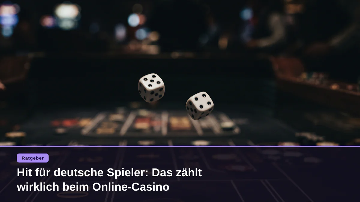Hit für deutsche Spieler: Das zählt wirklich beim Online-Casino