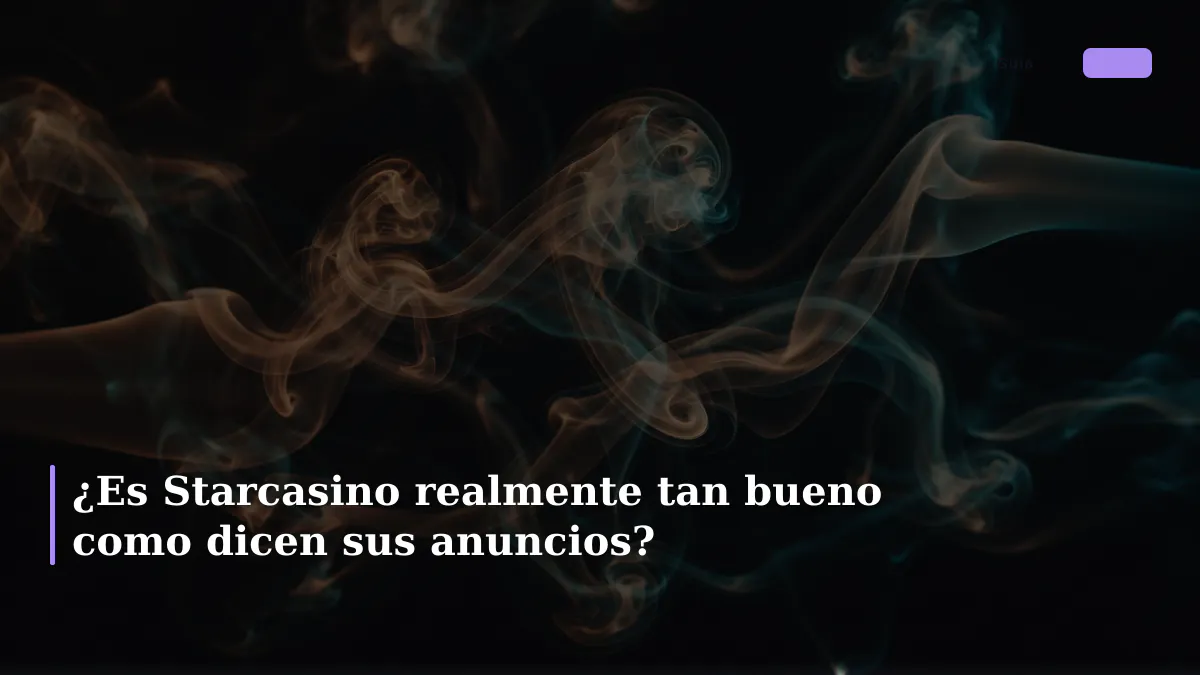 ¿Es Starcasino realmente tan bueno como dicen sus anuncios?