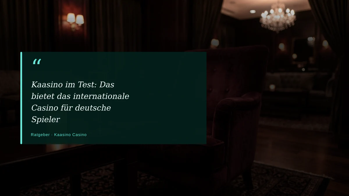 Kaasino im Test: Das bietet das internationale Casino für deutsche Spieler