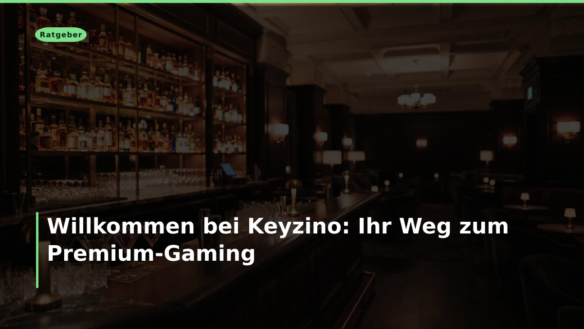 Willkommen bei Keyzino: Ihr Weg zum Premium-Gaming
