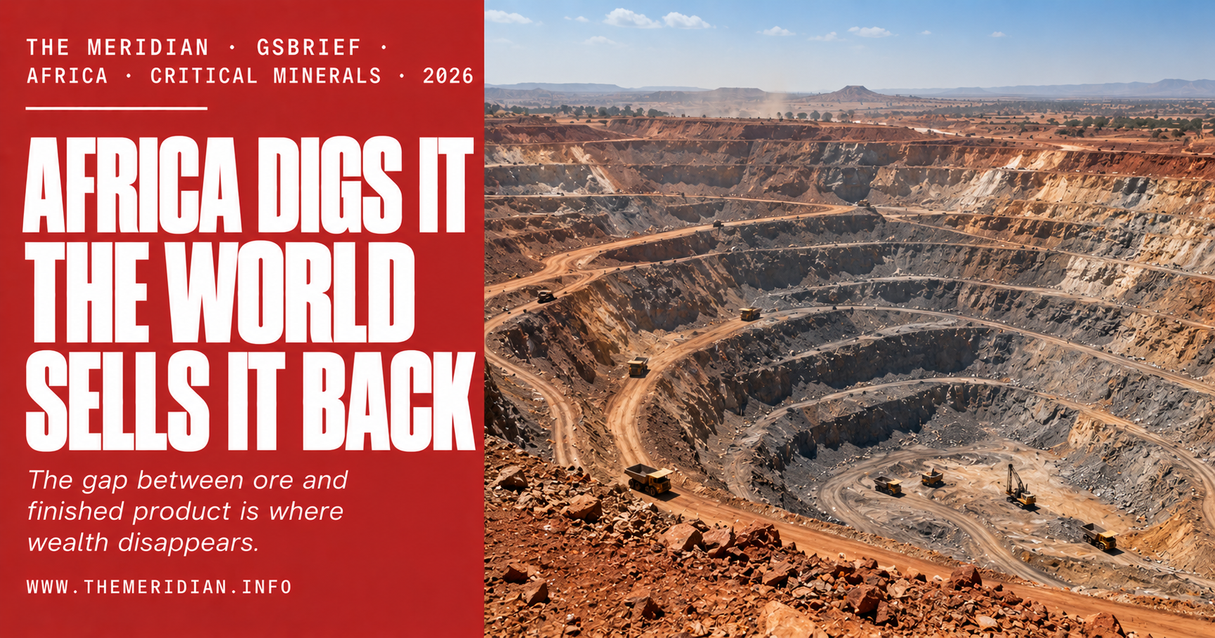 Africa Digs the Minerals. The World Sells the Products Back. The Gap Is Where the Wealth Disappears. - GSBrief - The Meridian