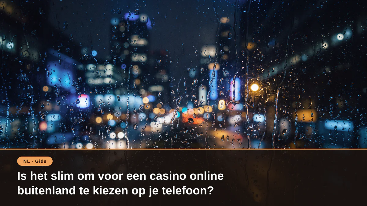 Is het slim om voor een casino online buitenland te kiezen op je telefoon?