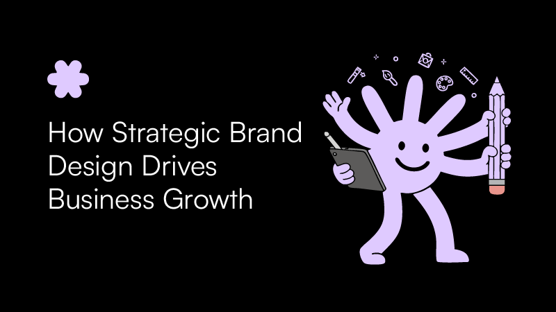 How Strategic Brand Design Drives Business Growth