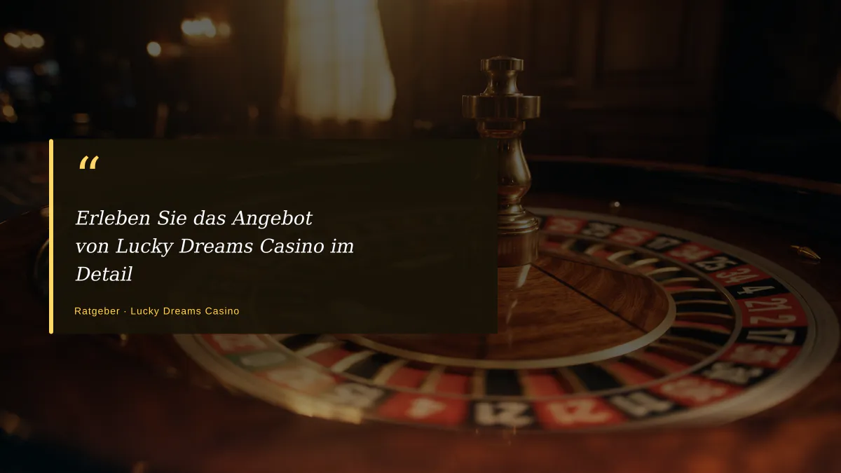 Erleben Sie das Angebot von Lucky Dreams Casino im Detail