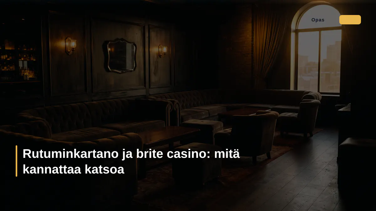Rutuminkartano ja brite casino: mitä kannattaa katsoa