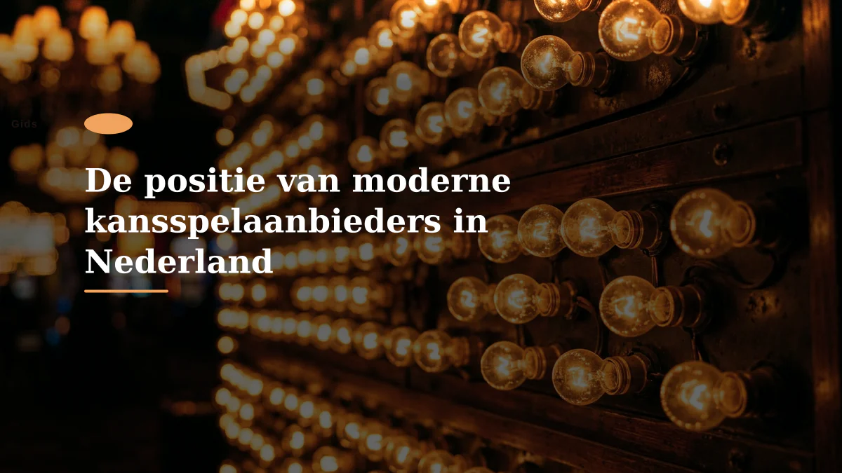 De positie van moderne kansspelaanbieders in Nederland