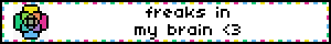 freaks in my brain <3 freaks in my brain <3