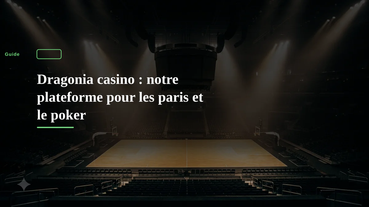 Dragonia casino : notre plateforme pour les paris et le poker