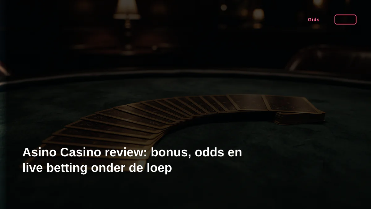 Asino Casino review: bonus, odds en live betting onder de loep