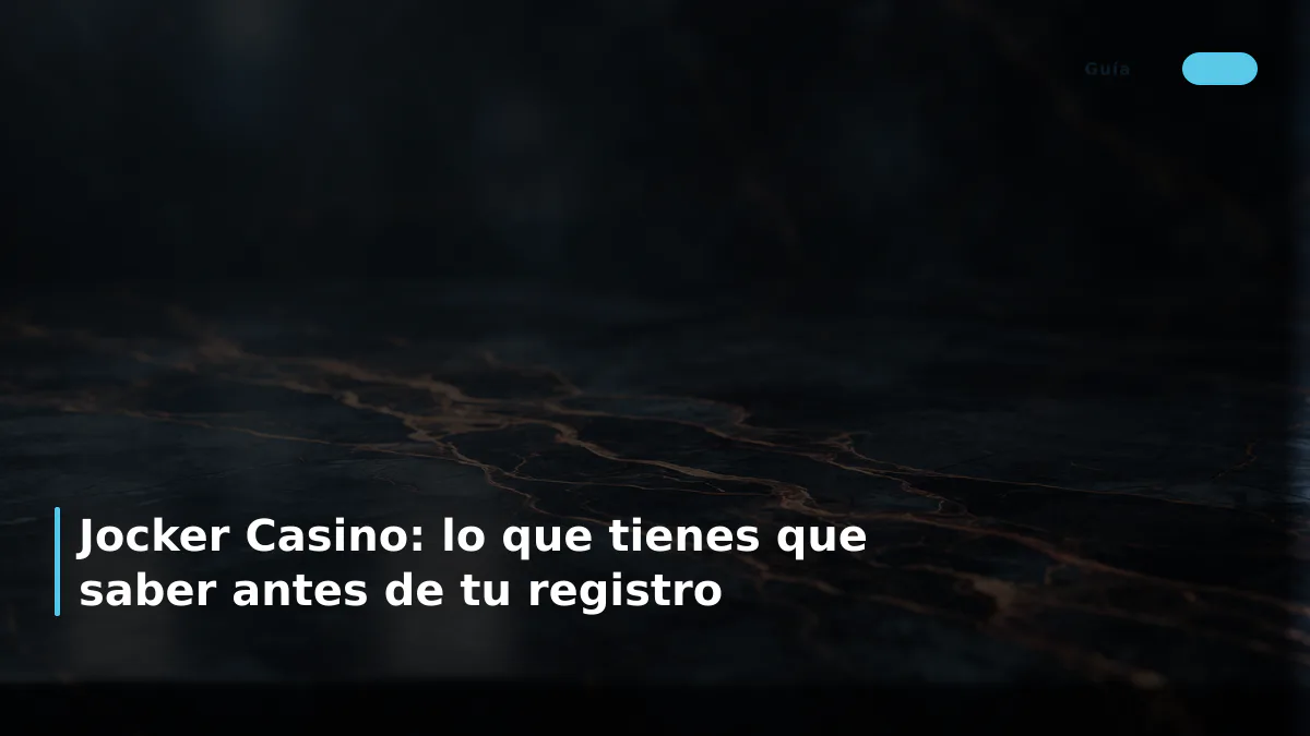 Jocker Casino: lo que tienes que saber antes de tu registro