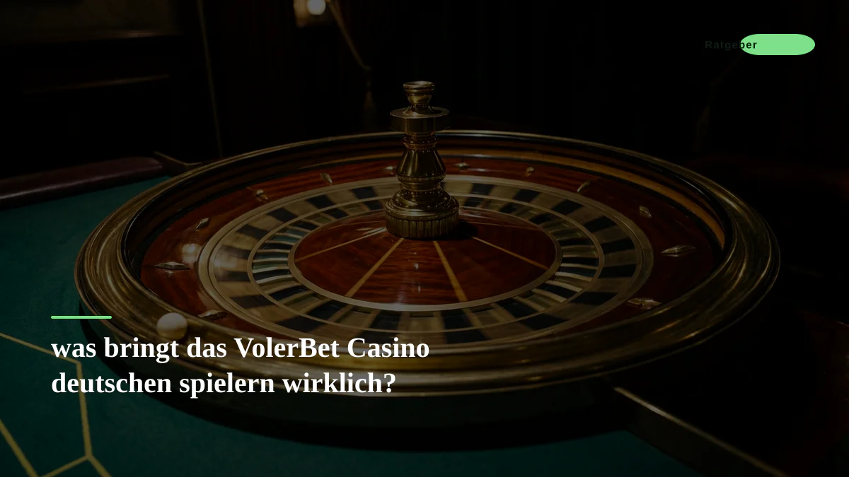was bringt das VolerBet Casino deutschen spielern wirklich?