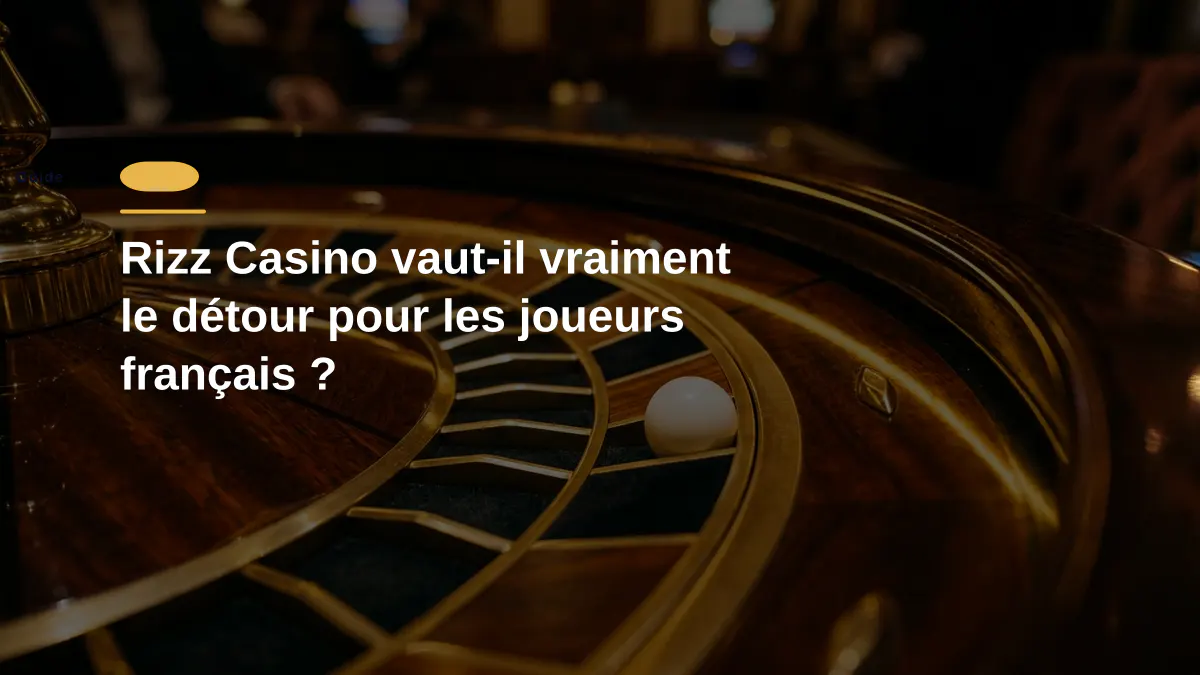 Rizz Casino vaut-il vraiment le détour pour les joueurs français ?