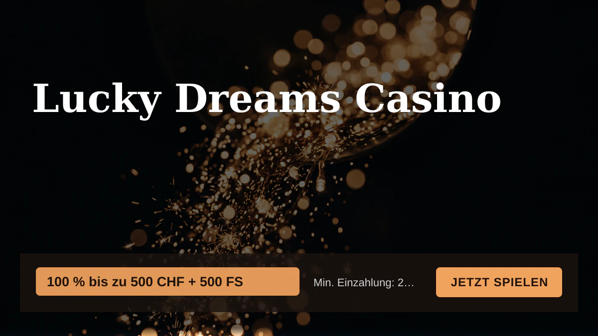 Lucky Dreams Casino — Willkommensbonus 100 % bis zu 500 CHF + 500 FS, Zahlungen: MiFinity Lucky Dreams Casino — Willkommensbonus 100 % bis zu 500 CHF + 500 FS, Zahlungen: MiFinity