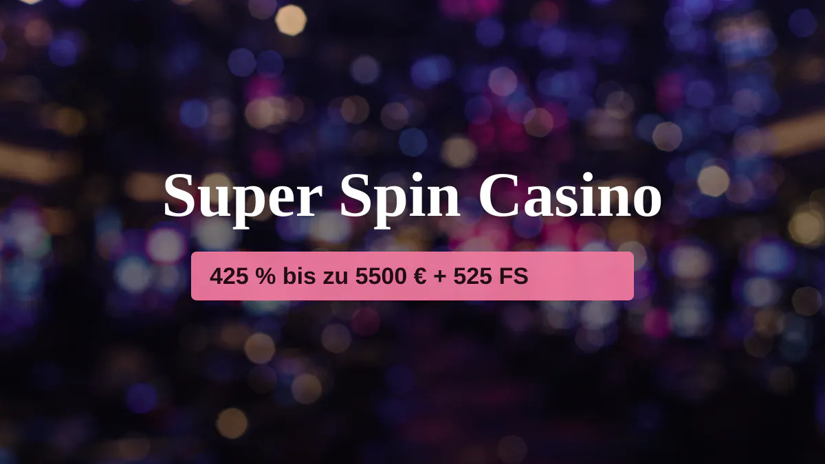 Super Spin Casino — Willkommensbonus 425 % bis zu 5500 € + 525 FS, Zahlungen: Visa, Mastercard, Sofort, Interac, Apple Pay