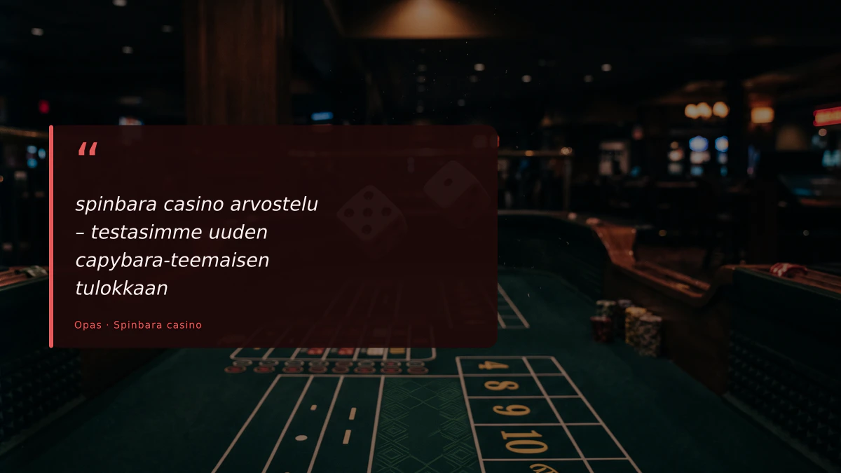 spinbara casino arvostelu – testasimme uuden capybara-teemaisen tulokkaan