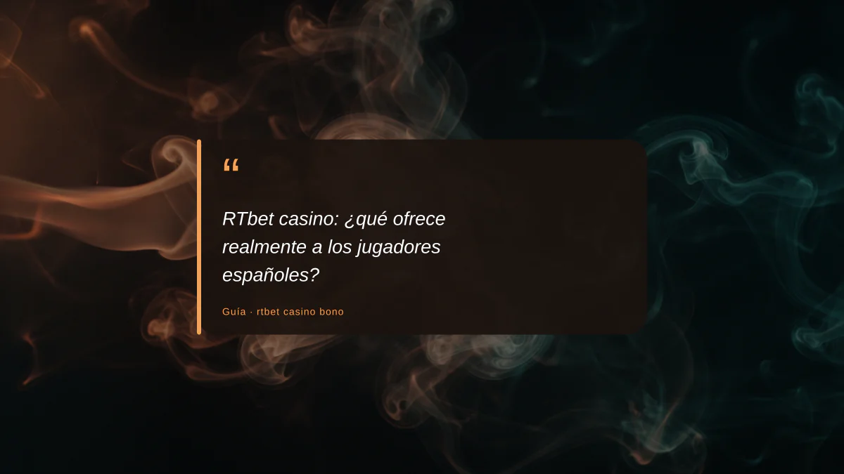 RTbet casino: ¿qué ofrece realmente a los jugadores españoles?