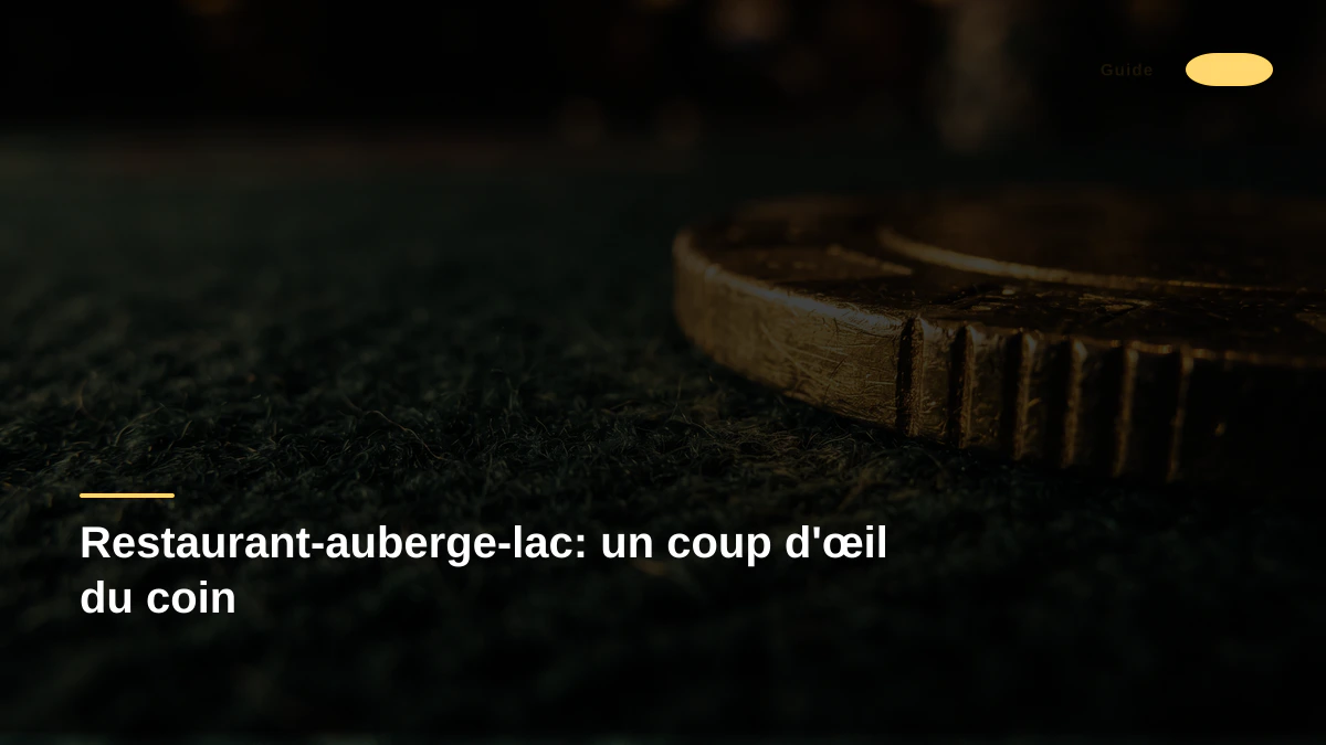 Restaurant-auberge-lac: un coup d'œil du coin