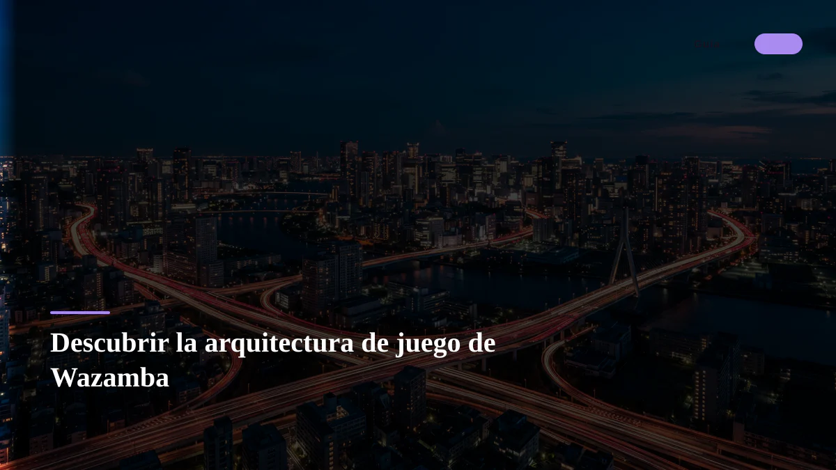 Descubrir la arquitectura de juego de Wazamba