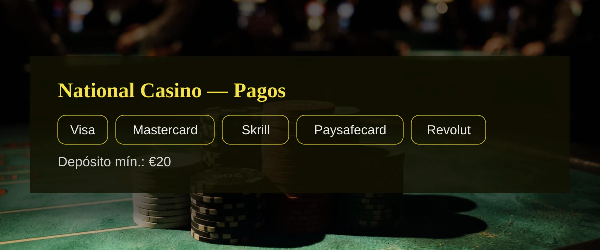 National Casino - Pagos: Visa, Mastercard, Skrill, Paysafecard, Revolut