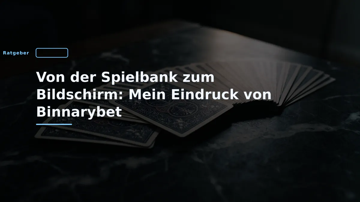 Von der Spielbank zum Bildschirm: Mein Eindruck von Binnarybet