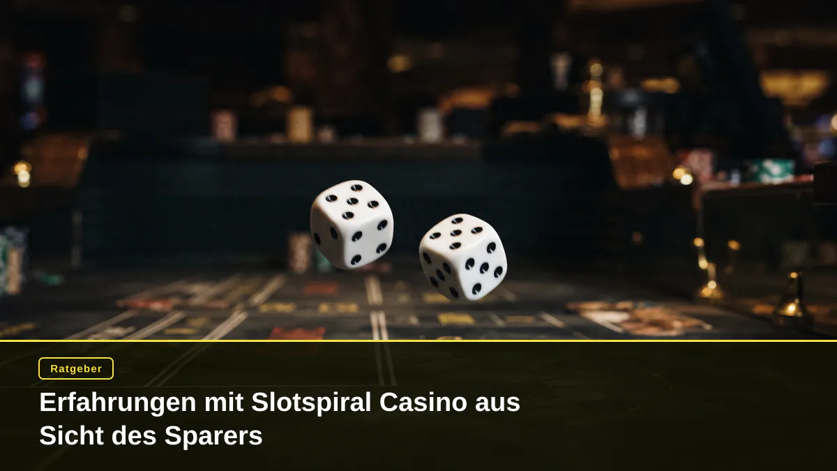 Erfahrungen mit Slotspiral Casino aus Sicht des Sparers