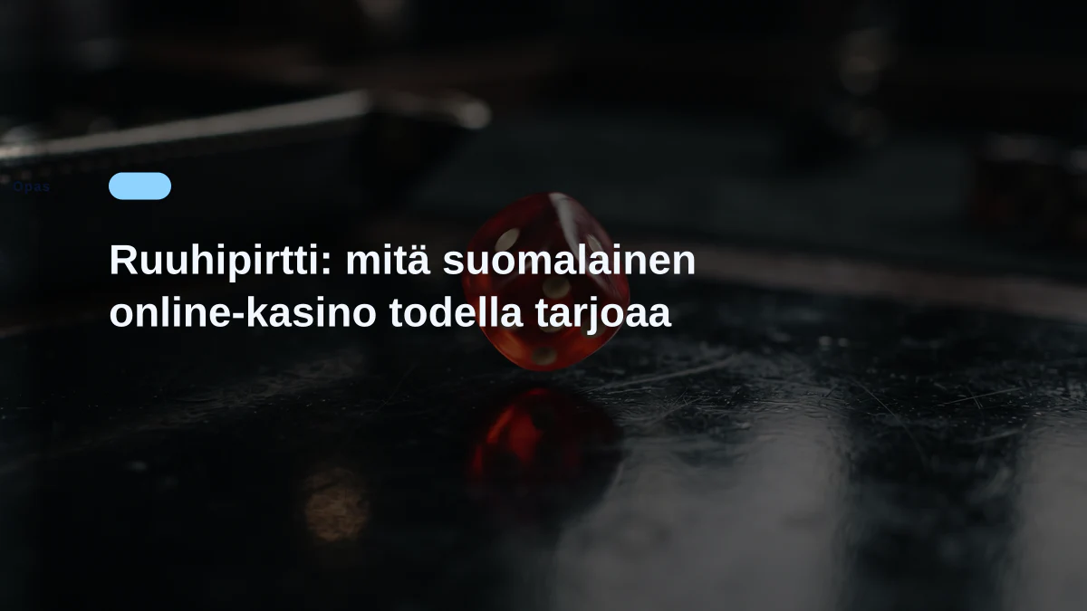 Ruuhipirtti: mitä suomalainen online-kasino todella tarjoaa