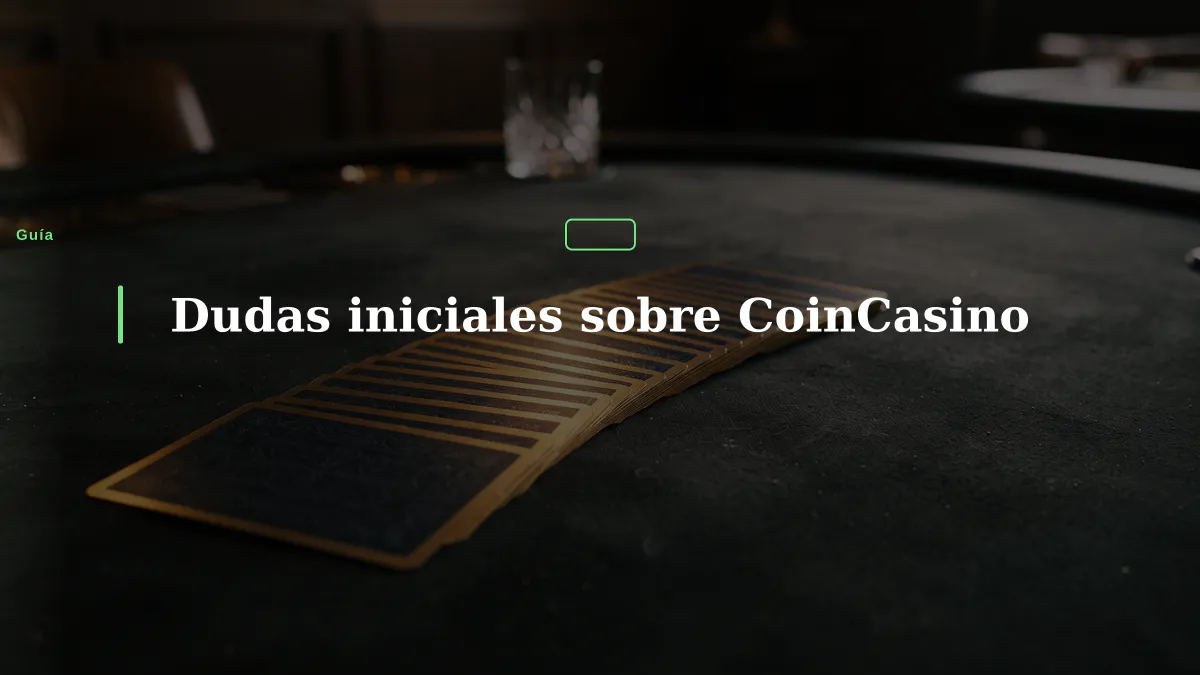 Dudas iniciales sobre CoinCasino