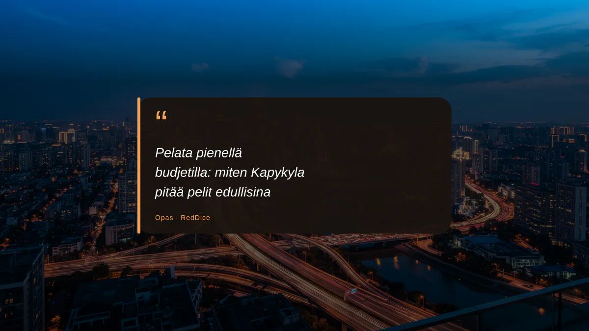 Pelata pienellä budjetilla: miten Kapykyla pitää pelit edullisina