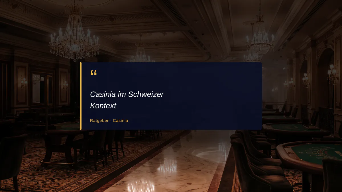 Casinia im Schweizer Kontext