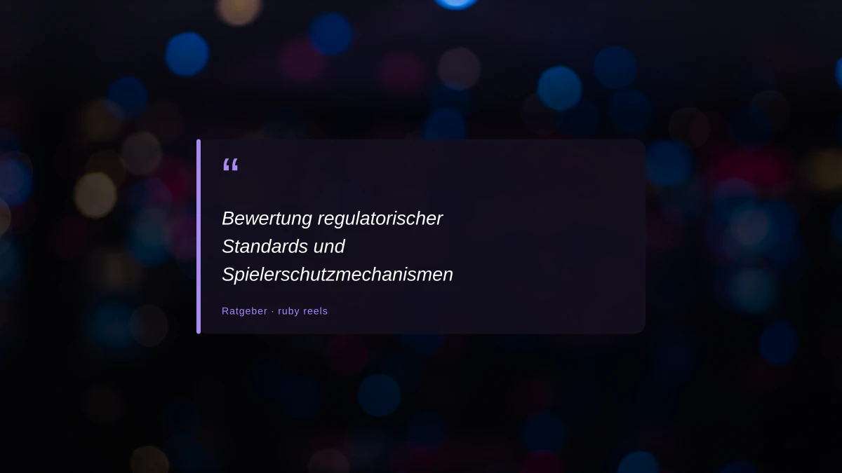 Bewertung regulatorischer Standards und Spielerschutzmechanismen