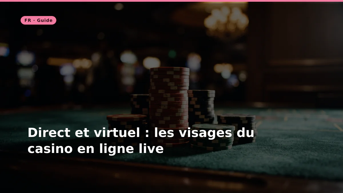 Direct et virtuel : les visages du casino en ligne live