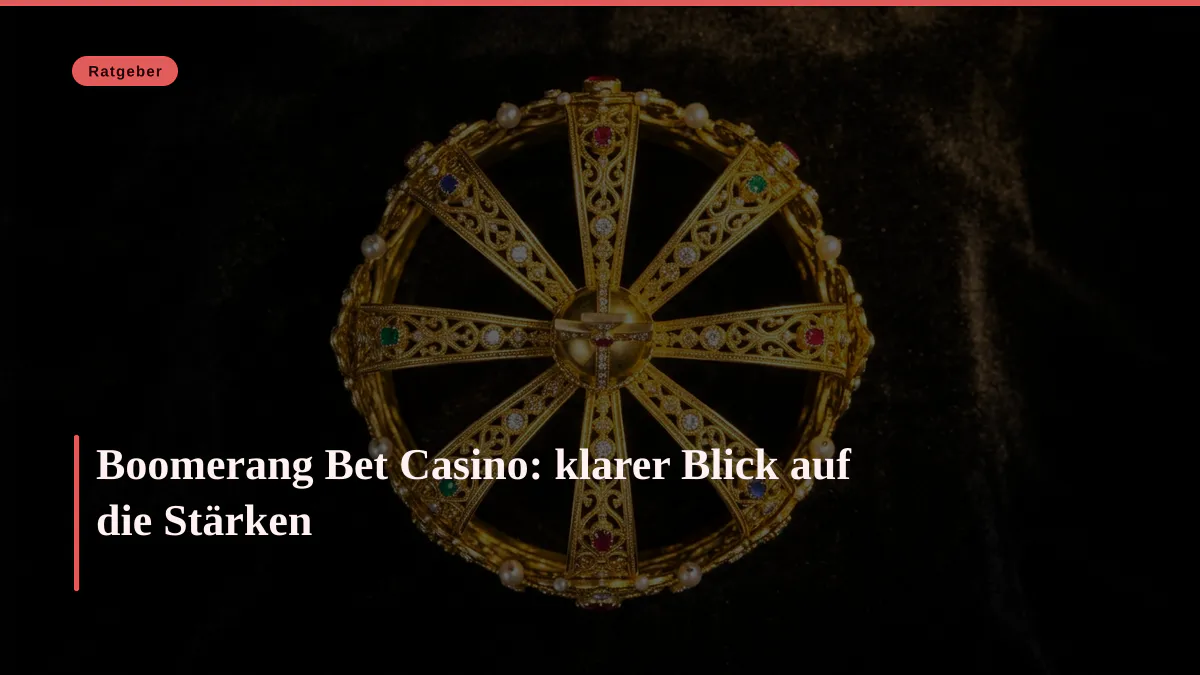Boomerang Bet Casino: klarer Blick auf die Stärken