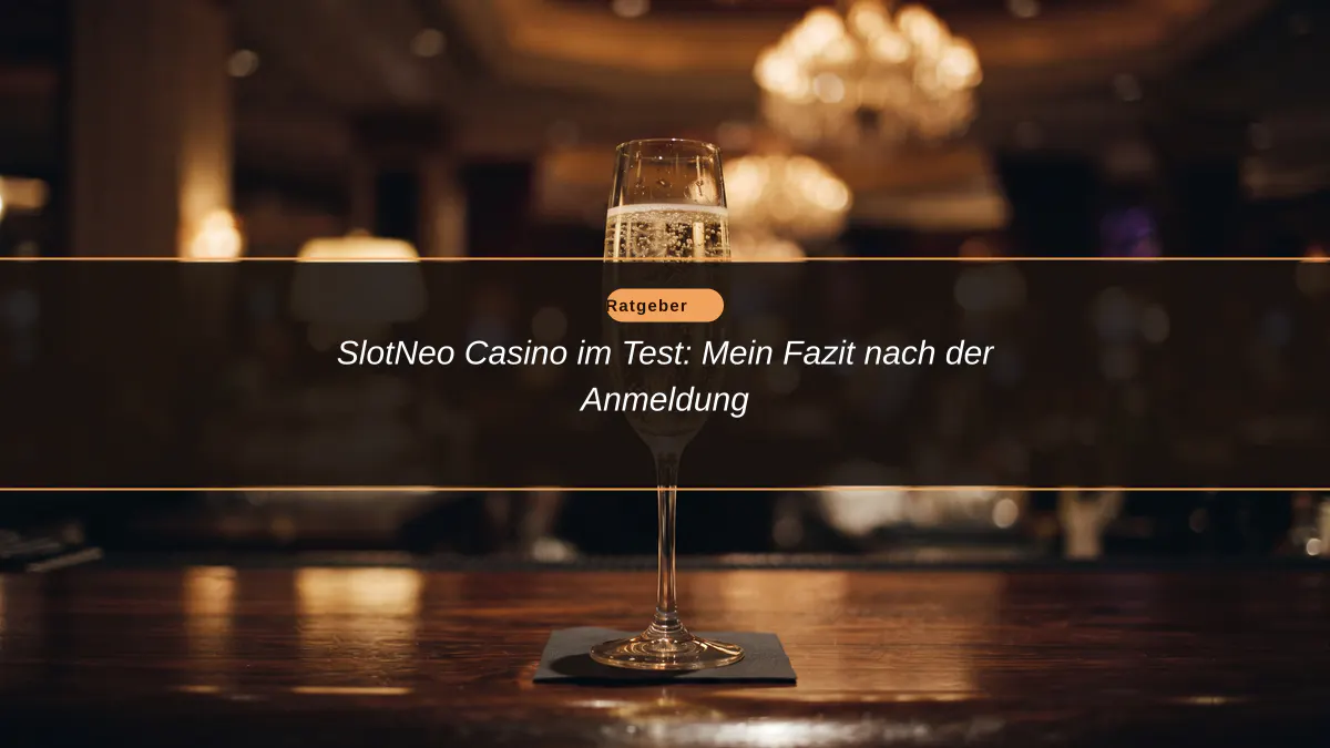 SlotNeo Casino im Test: Mein Fazit nach der Anmeldung