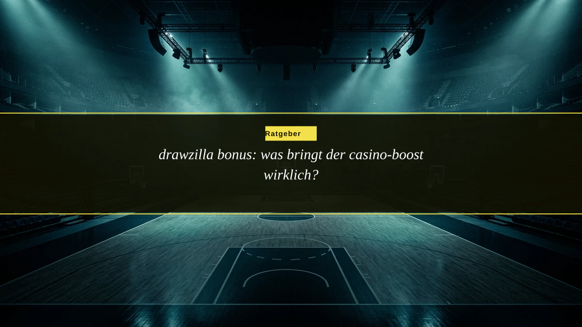 drawzilla bonus: was bringt der casino-boost wirklich?