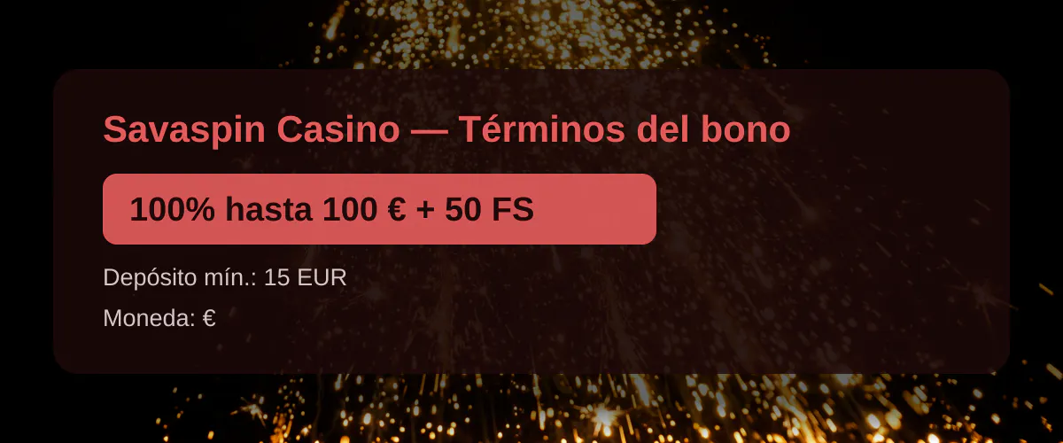Savaspin Casino � T�rminos del bono: 100% hasta 100 � + 50 FS