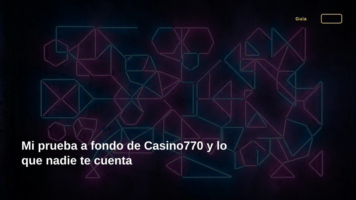 Mi prueba a fondo de Casino770 y lo que nadie te cuenta
