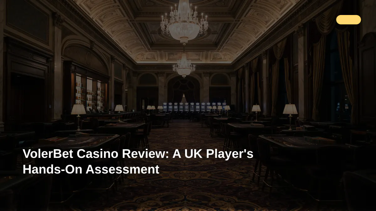 VolerBet Casino Review: A UK Player's Hands-On Assessment