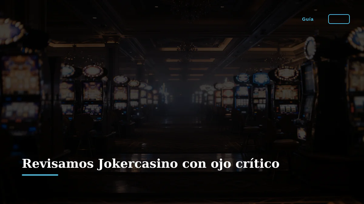 Revisamos Jokercasino con ojo crítico