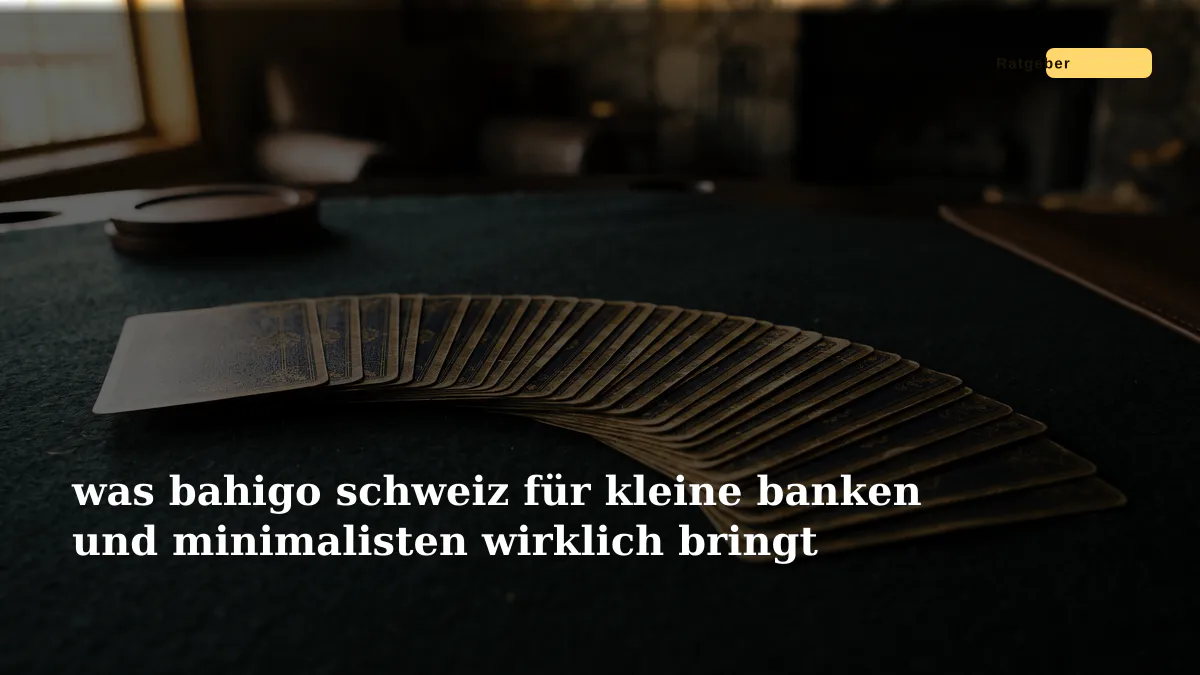 was bahigo schweiz für kleine banken und minimalisten wirklich bringt