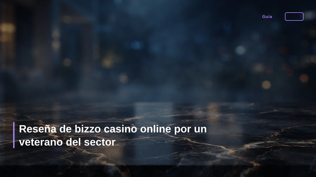 Reseña de bizzo casino online por un veterano del sector