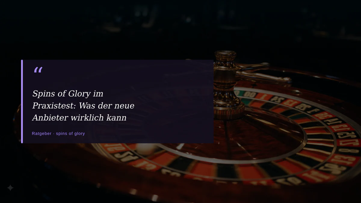 Spins of Glory im Praxistest: Was der neue Anbieter wirklich kann