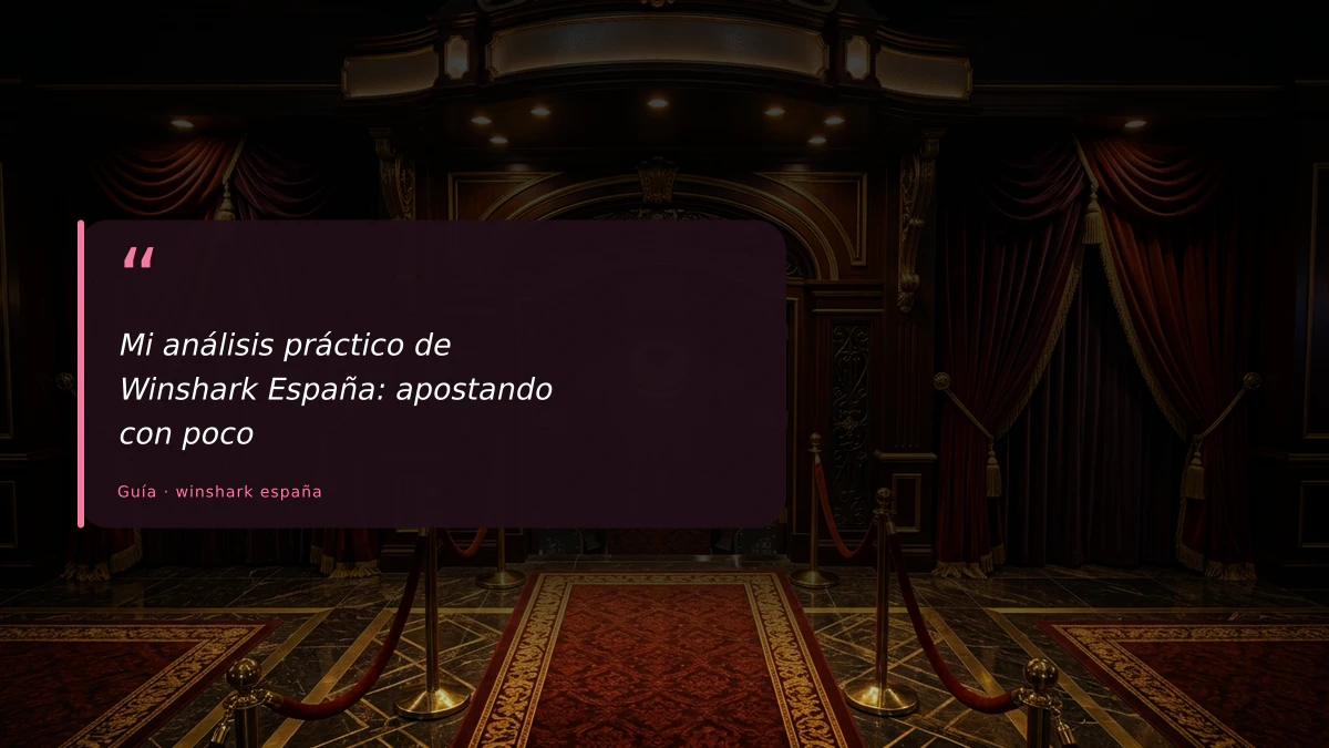 Mi análisis práctico de Winshark España: apostando con poco