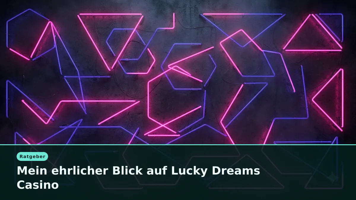 Mein ehrlicher Blick auf Lucky Dreams Casino