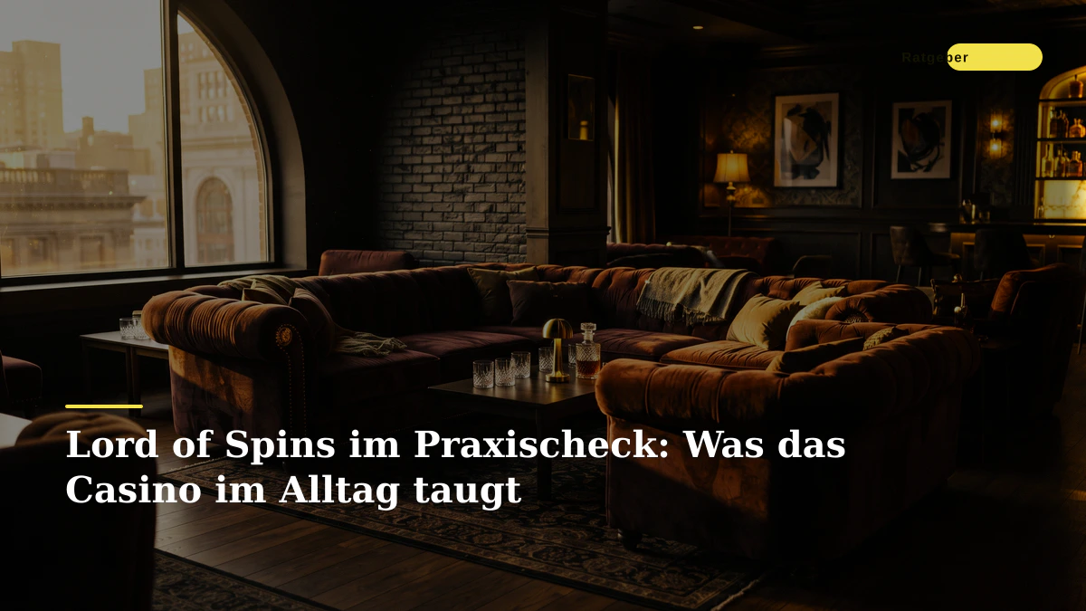Lord of Spins im Praxischeck: Was das Casino im Alltag taugt