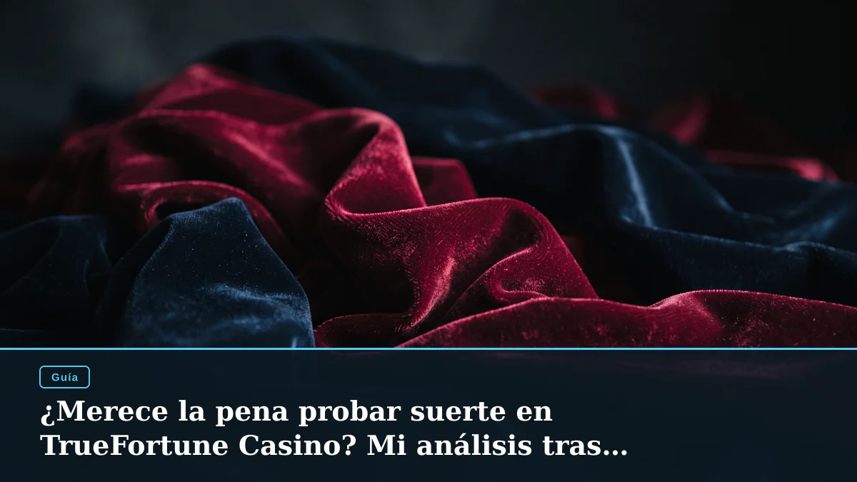 ¿Merece la pena probar suerte en TrueFortune Casino? Mi análisis tras ponerlo a prueba