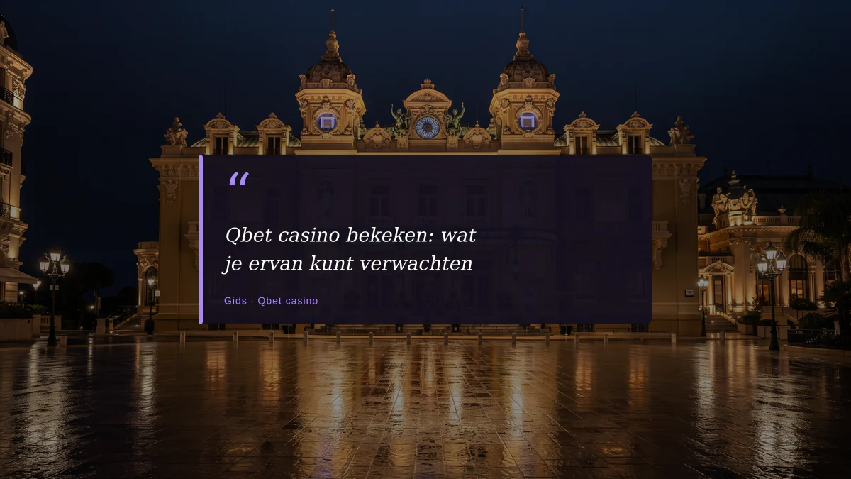 Qbet casino bekeken: wat je ervan kunt verwachten