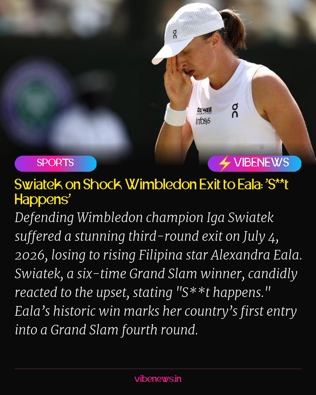 Swiatek on Shock Wimbledon Exit to Eala: ‘S**t Happens’