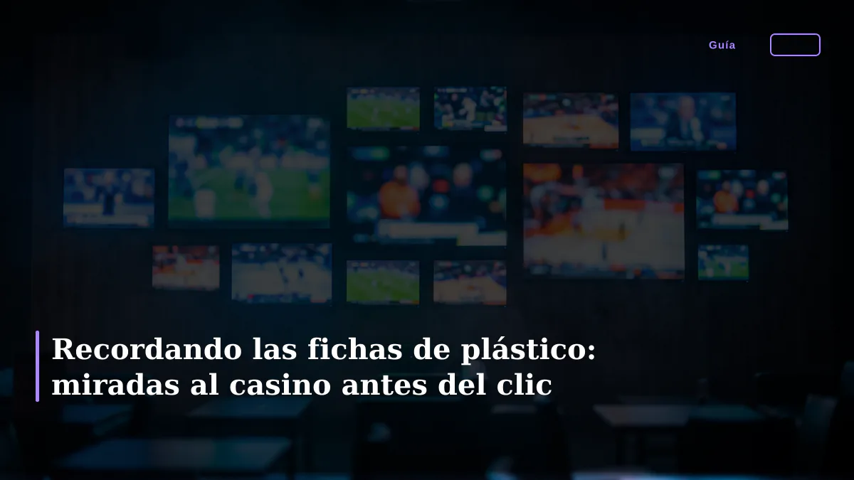 Recordando las fichas de plástico: miradas al casino antes del clic