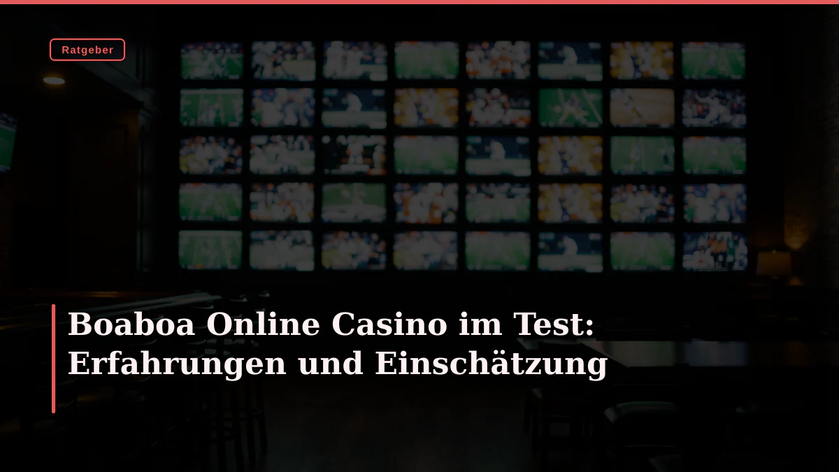 Boaboa Online Casino im Test: Erfahrungen und Einschätzung