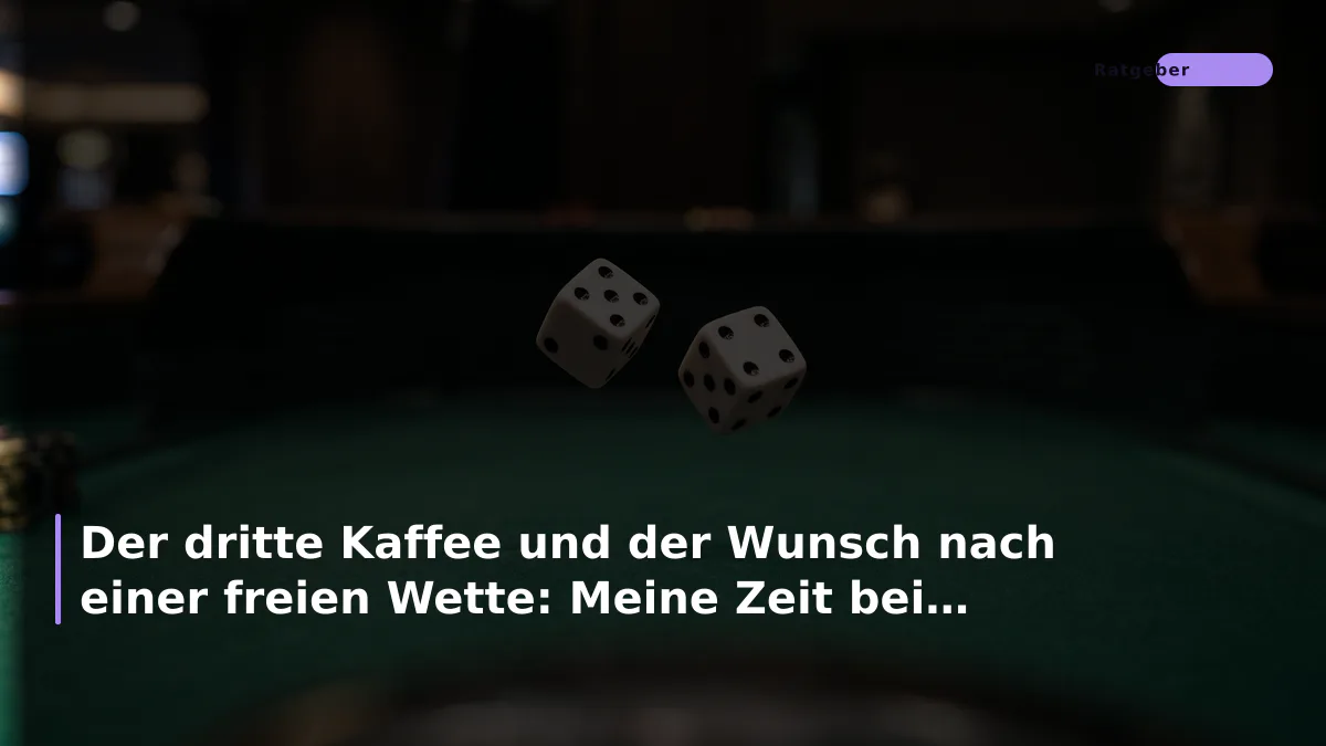 Der dritte Kaffee und der Wunsch nach einer freien Wette: Meine Zeit bei einem Wettanbieter ohne OASIS